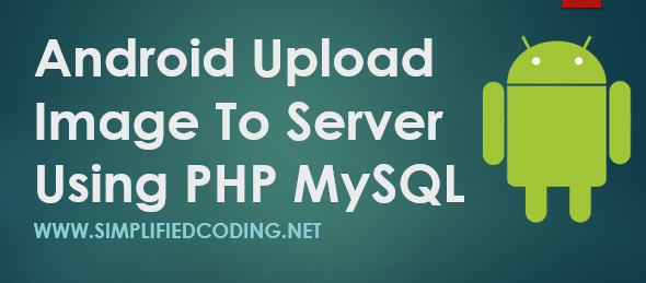 Android Upload Image To Server Using PHP MySQL