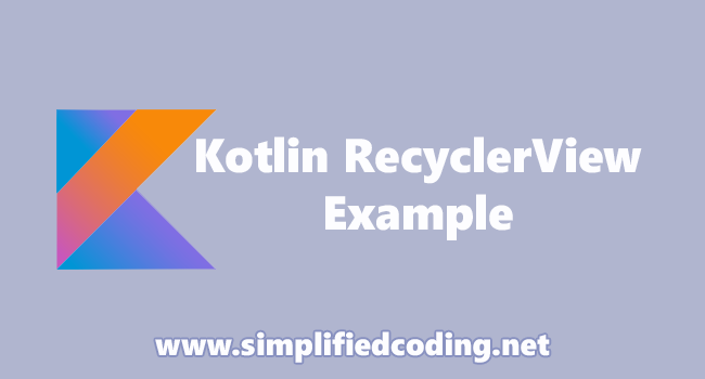 Kotlin RecyclerView Example