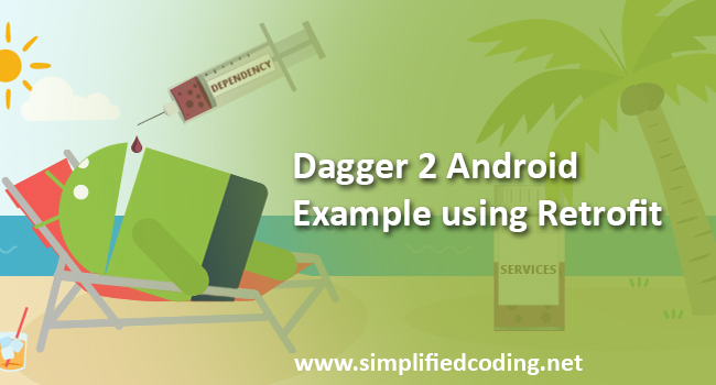 Dagger 2 Android Example using Retrofit