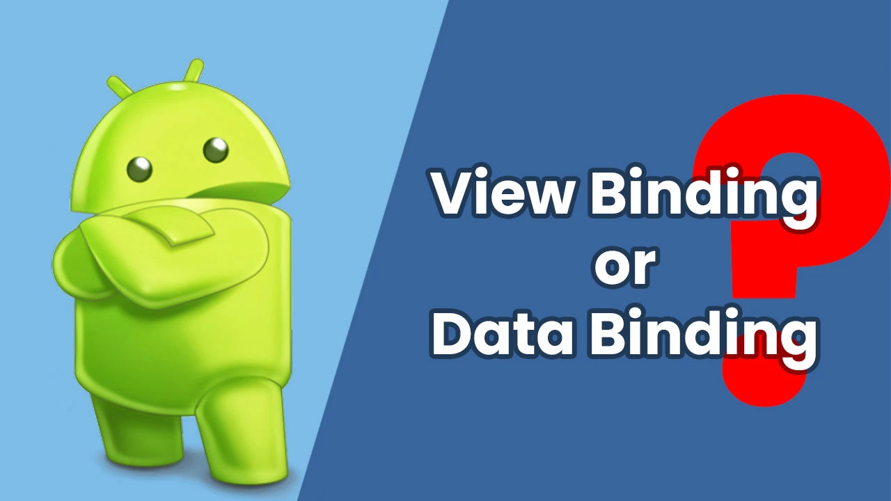 Android View Binding or Data Binding
